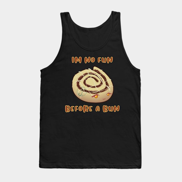 Desserts - no fun before a bun Tank Top by JuditangeloZK